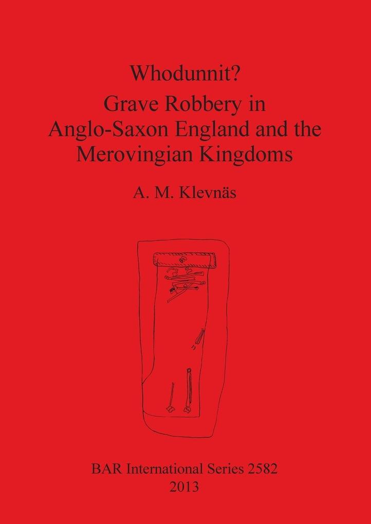 Whodunnit? Grave Robbery in Anglo-Saxon England and the Merovingian Kingdoms