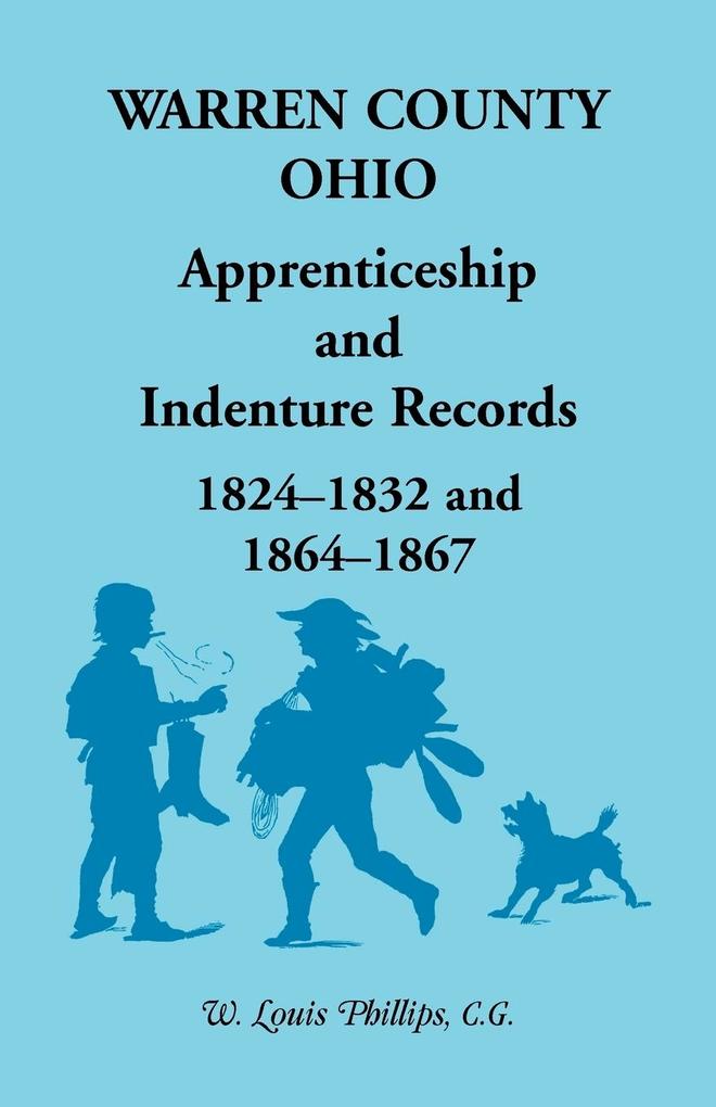 Warren County Ohio Apprenticeship and Indenture Records 1824-1832 1864-1867