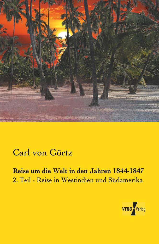 Reise um die Welt in den Jahren 1844-1847
