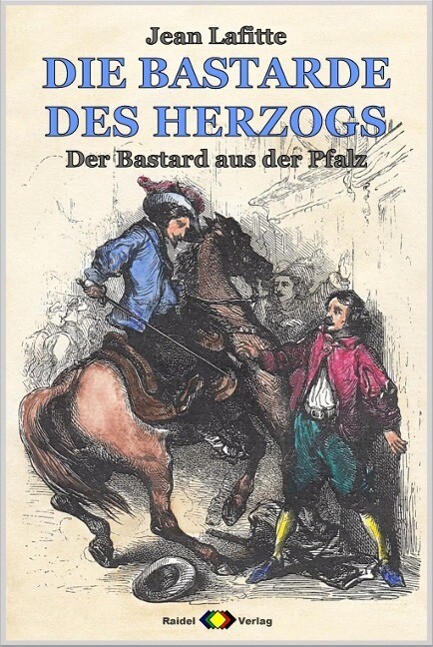 DIE BASTARDE DES HERZOGS Bd. 2: Der Bastard aus der Pfalz