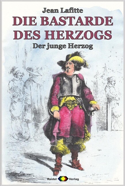 DIE BASTARDE DES HERZOGS Bd. 1: Der junge Herzog