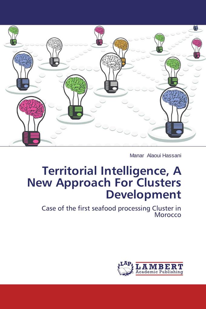 Territorial Intelligence A New Approach For Clusters Development