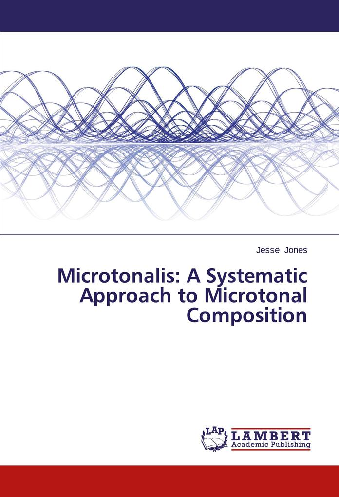 Microtonalis: A Systematic Approach to Microtonal Composition