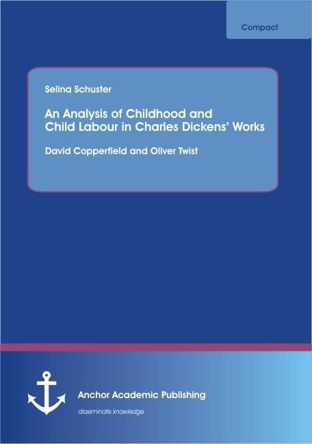 An Analysis of Childhood and Child Labour in Charles Dickens' Works