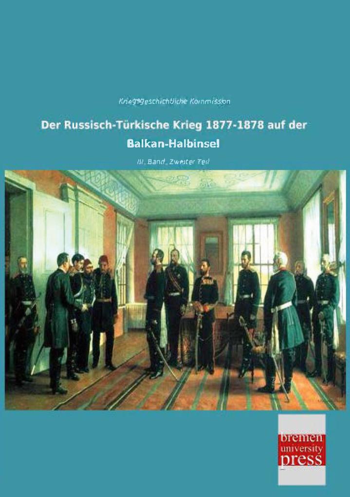 Der Russisch-Türkische Krieg 1877-1878 auf der Balkan-Halbinsel