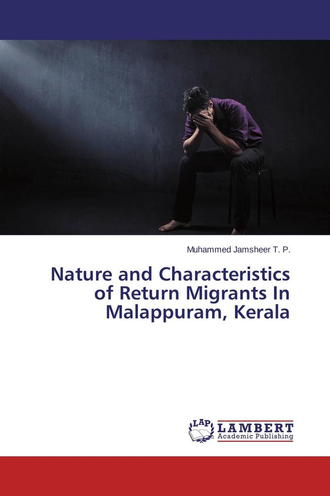 Nature and Characteristics of Return Migrants In Malappuram Kerala