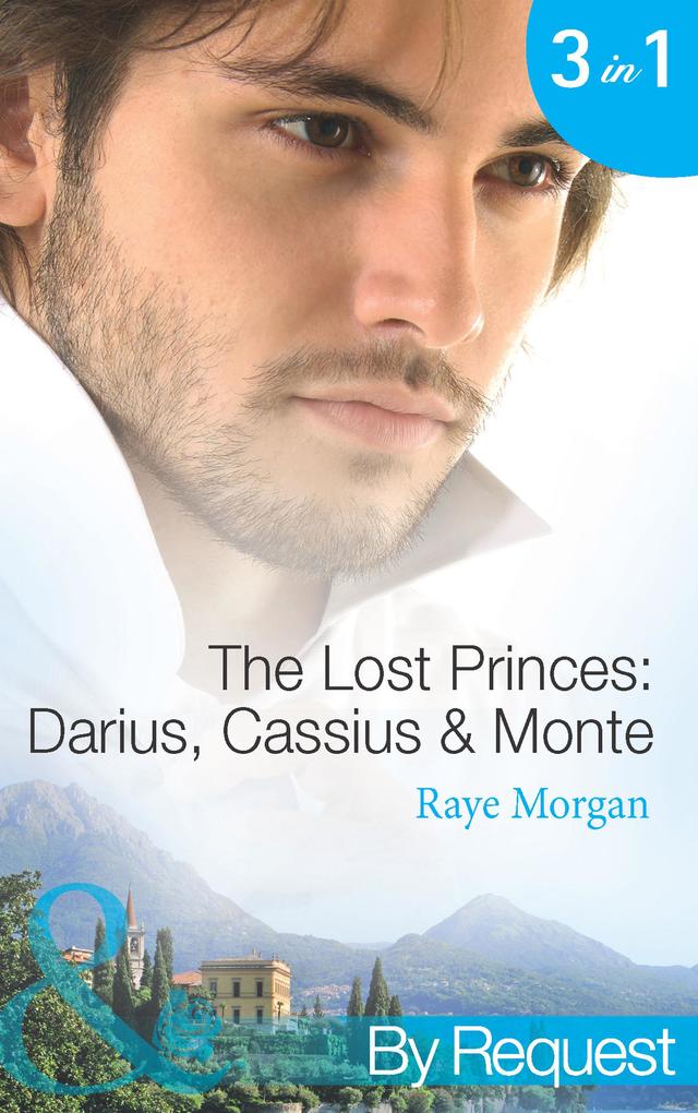 The Lost Princes: Darius Cassius & Monte (Mills & Boon By Request)