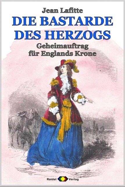 DIE BASTARDE DES HERZOGS Bd. 04: Geheimauftrag für Englands Krone