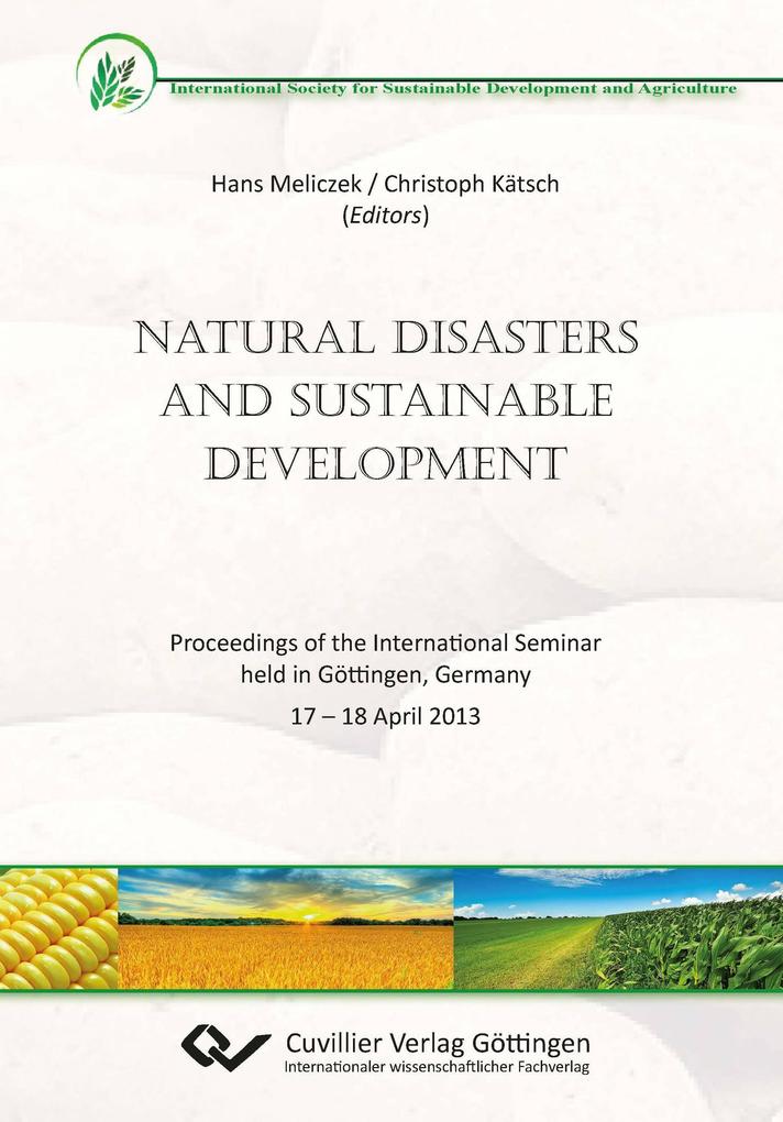 Natural Disasters and Sustainable Development. Proceedings of the International Seminar held in Göttingen Germany 17 18 April 2013
