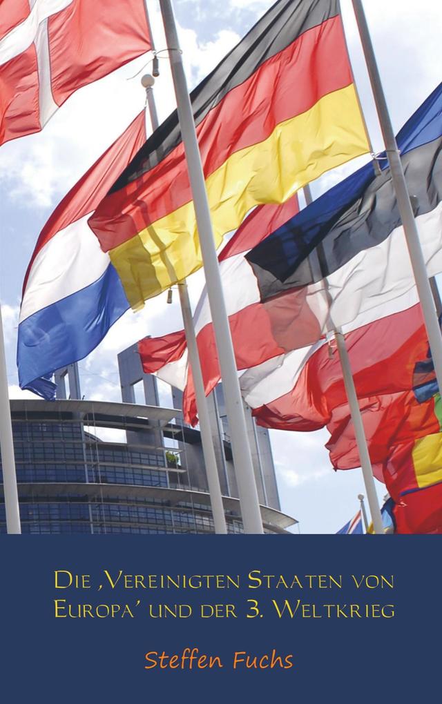 Die Vereinigten Staaten von Europa' und der 3. Weltkrieg