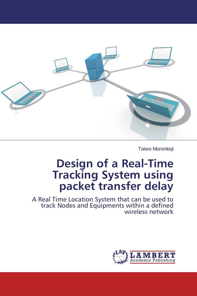 Design of a Real-Time Tracking System using packet transfer delay