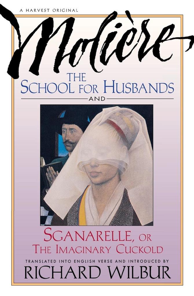 School for Husbands and Sganarelle or the Imaginary Cuckold by Moliere