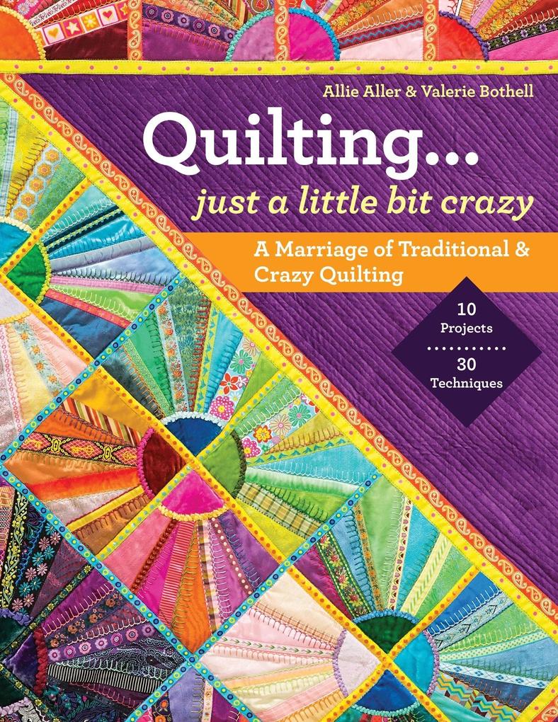 Quilting - Just a Little Bit Crazy