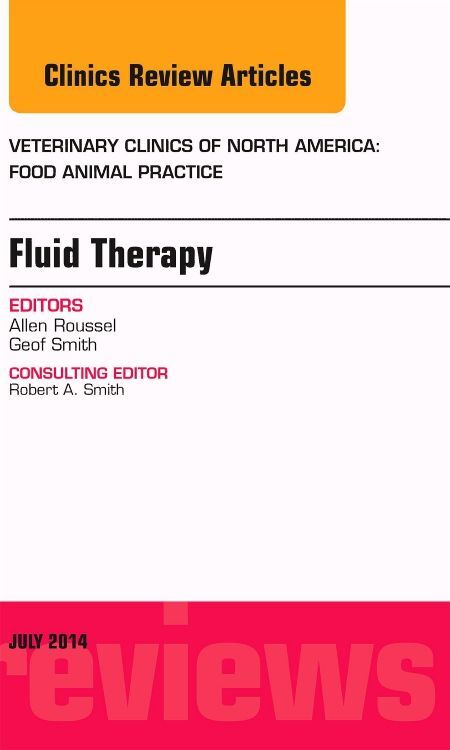 Fluid and Electrolyte Therapy an Issue of Veterinary Clinics of North America: Food Animal Practice
