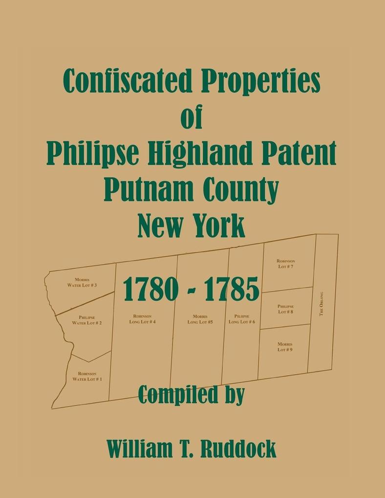 Confiscated Properties of Philipse Highland Patent Putnam County New York 1780-1785