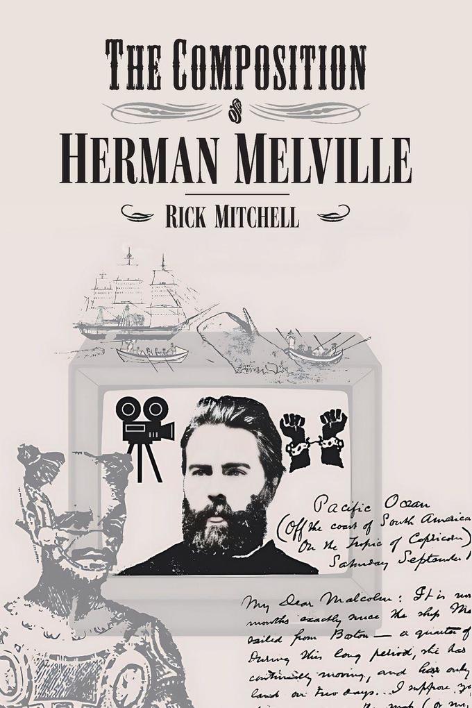 The Composition of Herman Melville