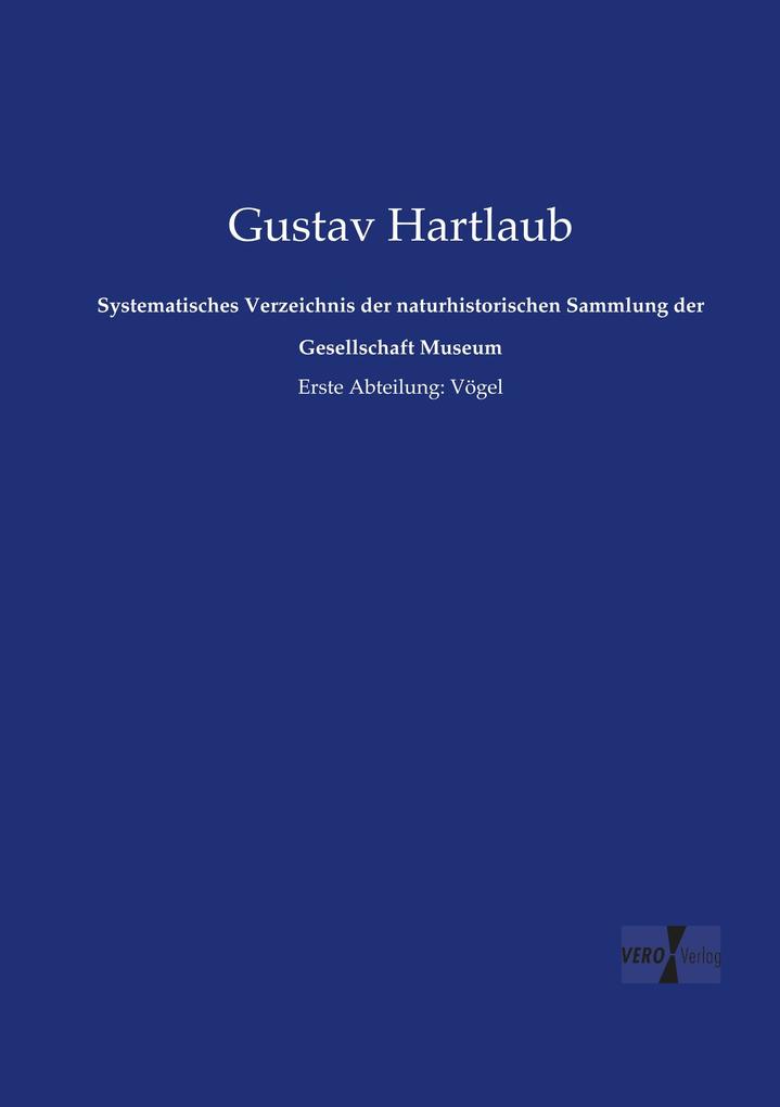 Systematisches Verzeichnis der naturhistorischen Sammlung der Gesellschaft Museum