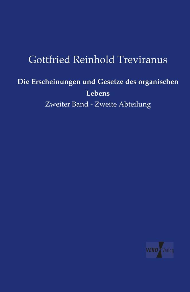 Die Erscheinungen und Gesetze des organischen Lebens