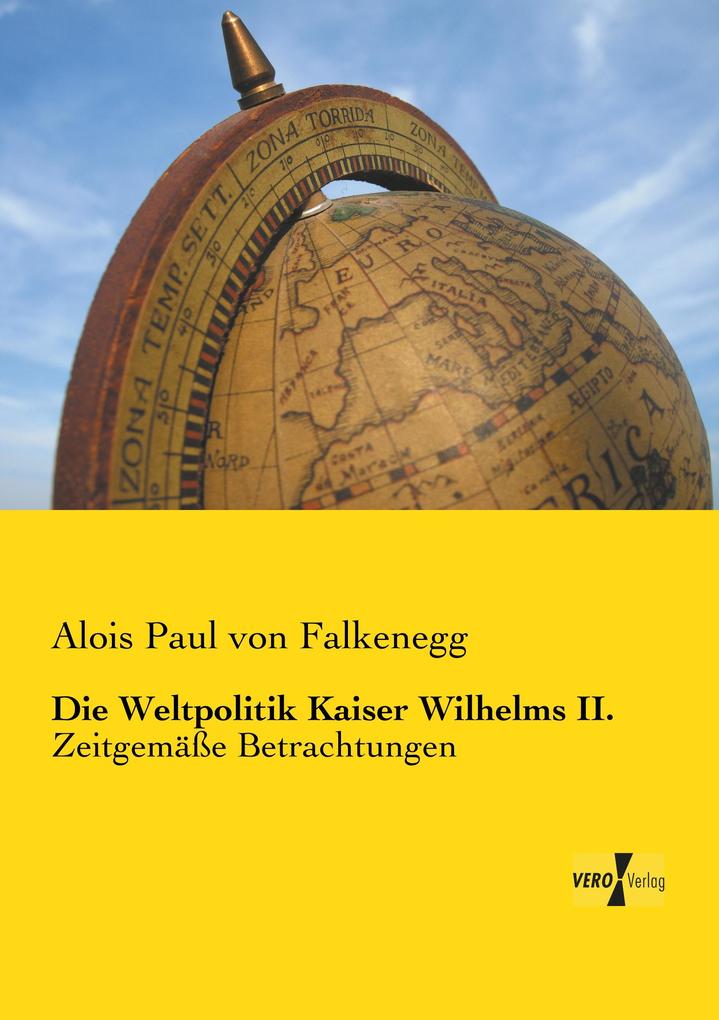 Die Weltpolitik Kaiser Wilhelms II.