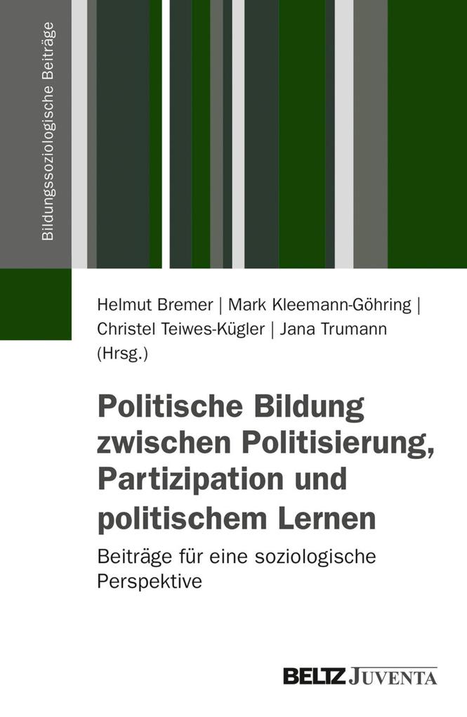 Politische Bildung zwischen Politisierung Partizipation und politischem Lernen