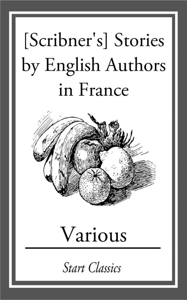 [Scribner‘s] Stories by English Authors in France