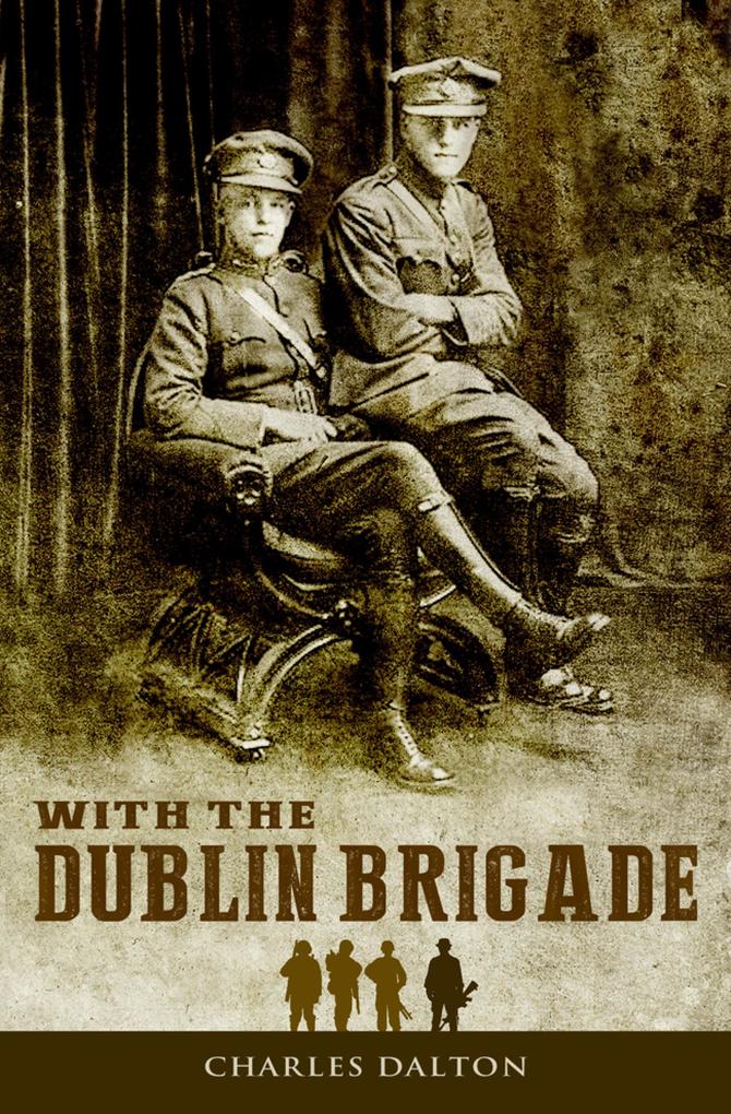 With the Dublin Brigade: Espionage and Assassination with Michael Collins‘ Intelligence Unit