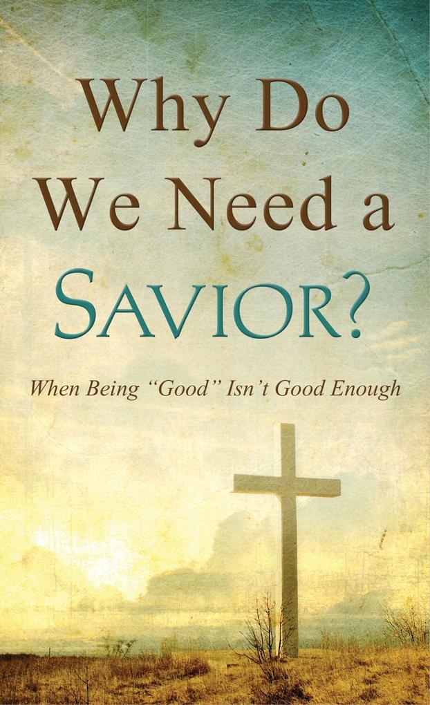 Why Do We Need a Savior?