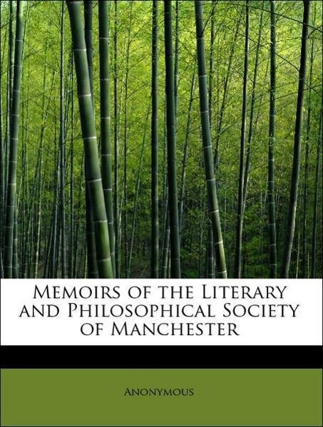 Memoirs of the Literary and Philosophical Society of Manchester als Taschenbuch von Anonymous