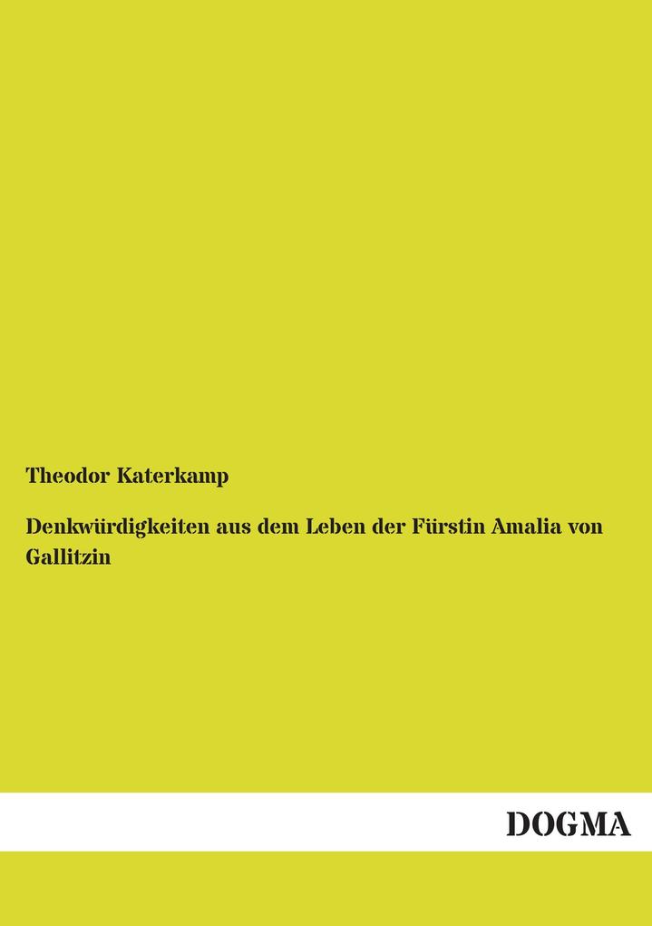 Denkwürdigkeiten aus dem Leben der Fürstin Amalia von Gallitzin