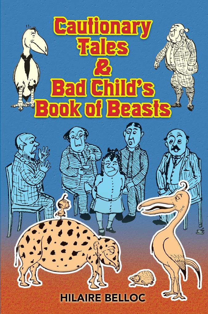 Cautionary Tales & Bad Child‘s Book of Beasts