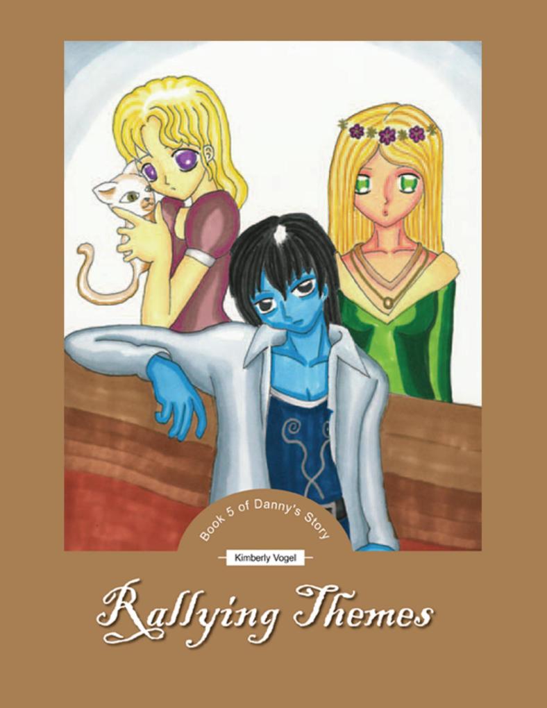 Rallying Themes: Book 5 of Danny‘s Story