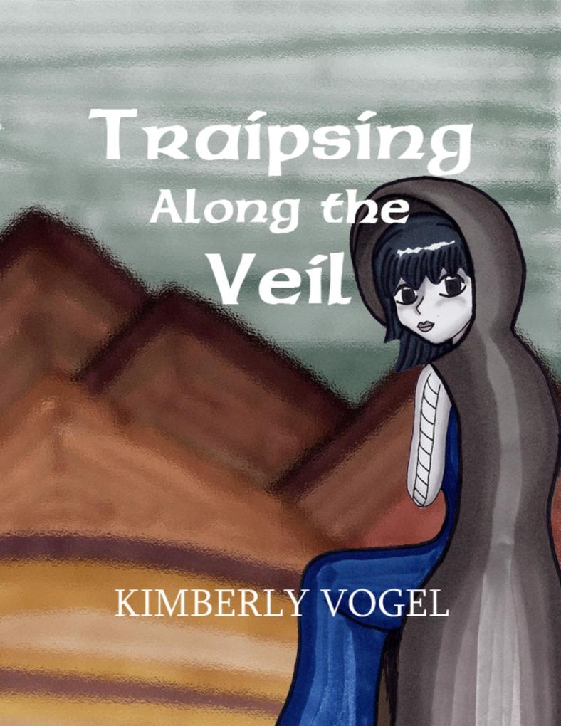 Traipsing Along the Veil