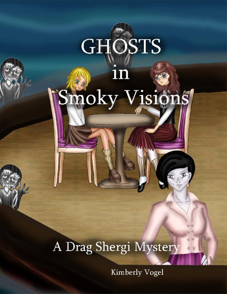 Ghosts in Smoky Visions: A Drag Shergi Mystery
