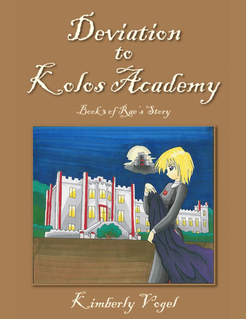 Deviation to Kolos Academy: Book 3 of Rae‘s Story