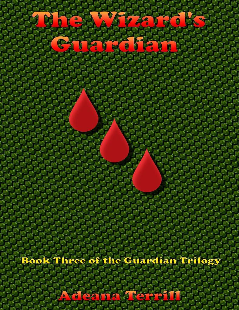 The Wizard‘s Guardian: Book Three of the Guardian Trilogy