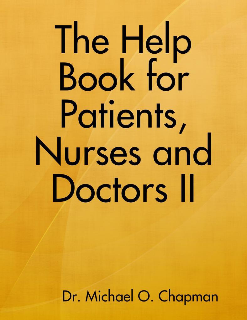 The Help Book for Patients Nurses and Doctors II
