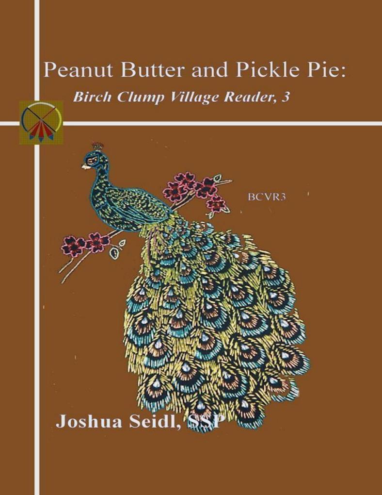 Peanut Butter and Pickle Pie: Birch Clump Village Reader 3