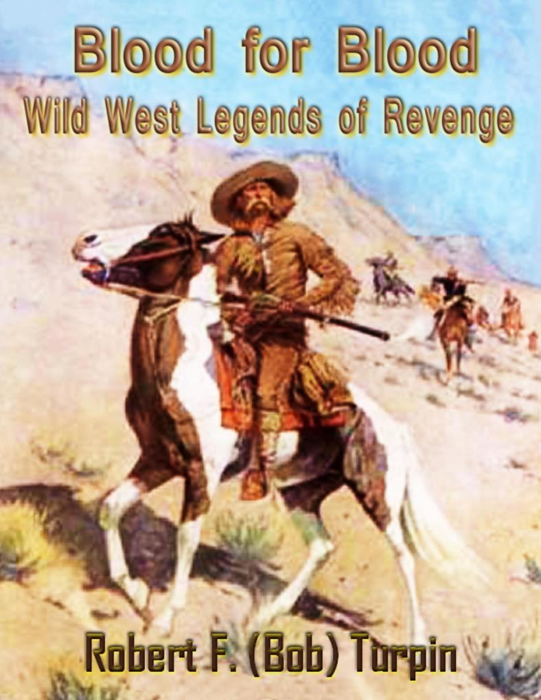 Blood for Blood: Wild West Legends of Revenge
