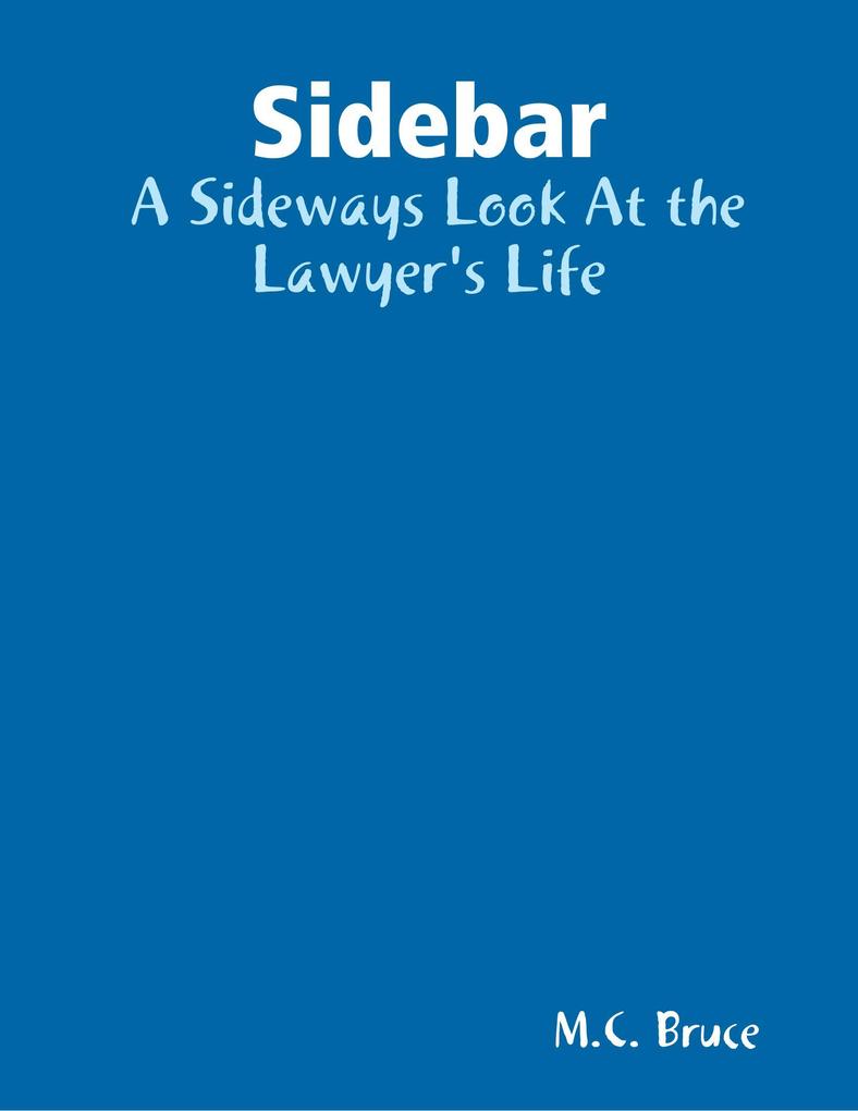 Sidebar: A Sideways Look At the Lawyer‘s Life