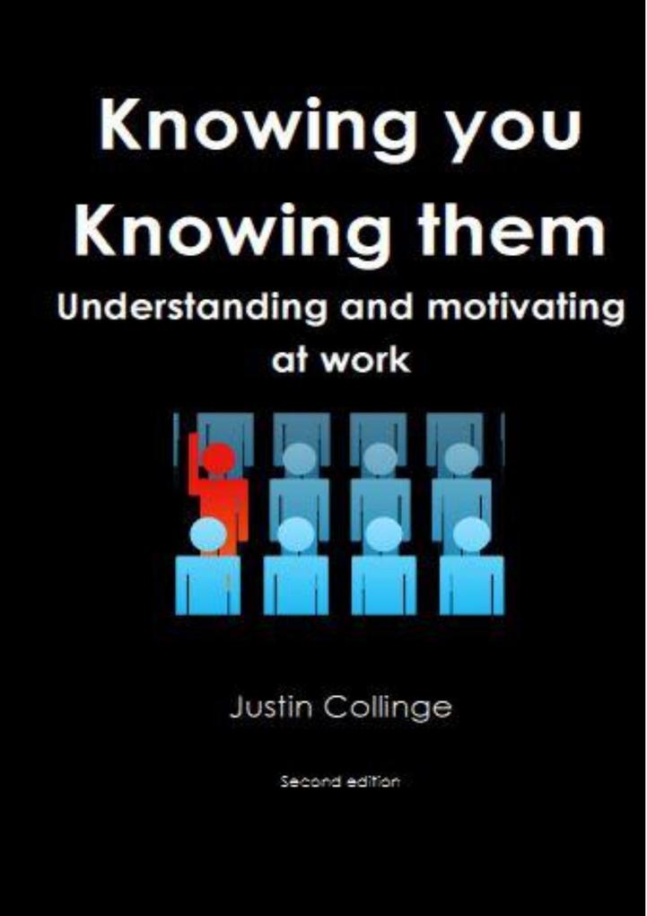 Knowing You Knowing Them: Understanding And Movtivating At Work