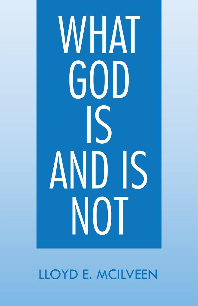 What God Is and Is Not