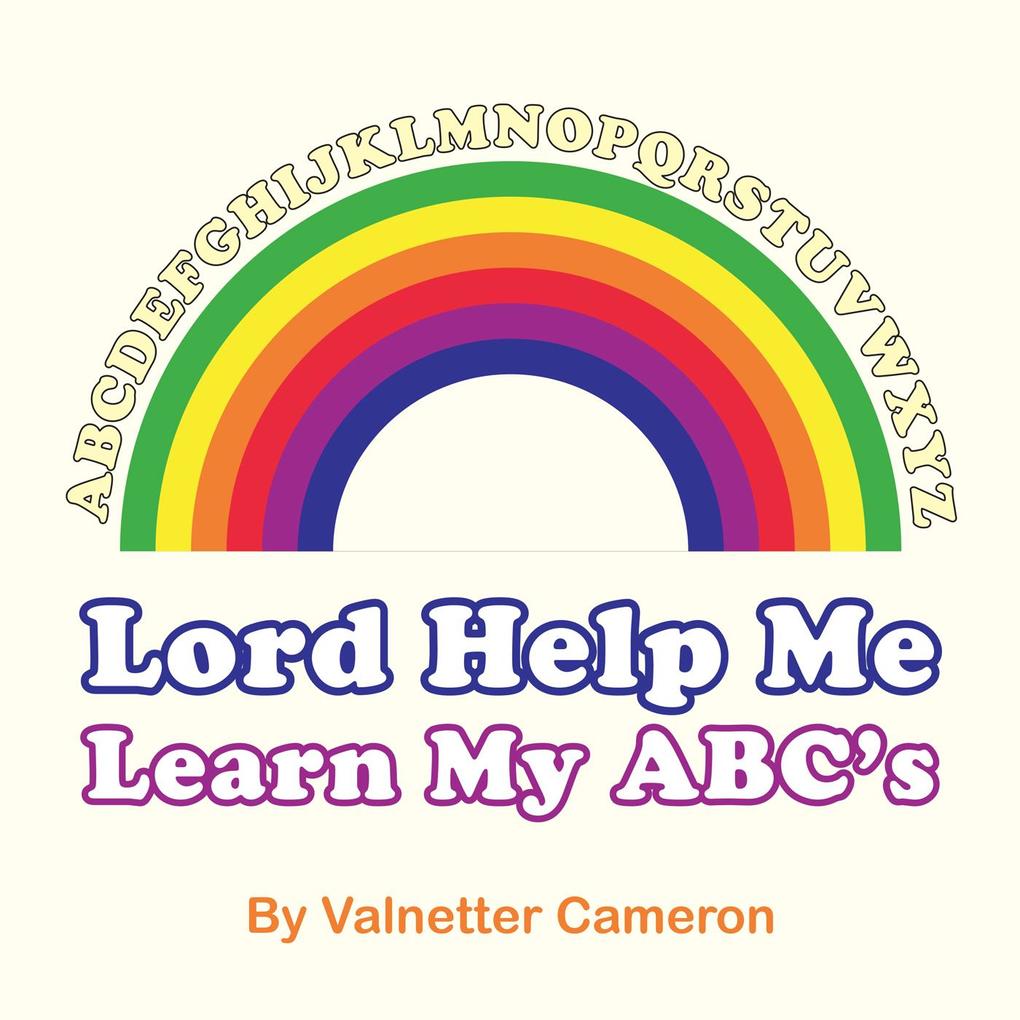 Lord Help Me Learn My Abc‘S