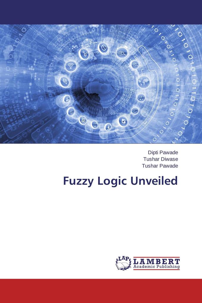 Fuzzy Logic Unveiled