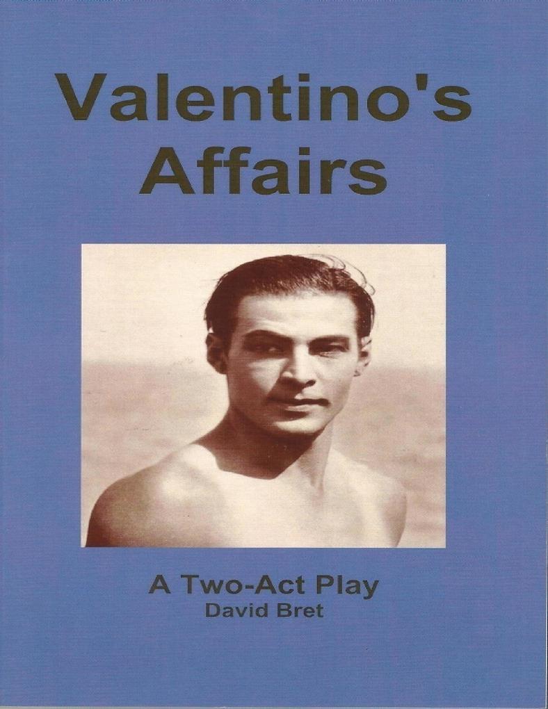 Valentino‘s Affairs: A Two-Act Play
