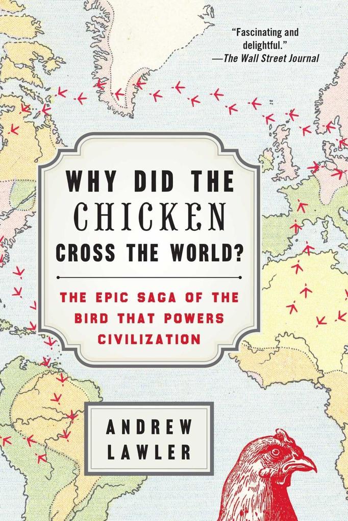 Why Did the Chicken Cross the World?