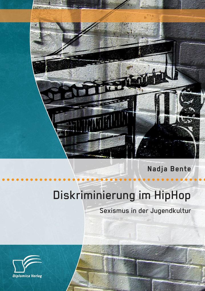 Diskriminierung im HipHop: Sexismus in der Jugendkultur