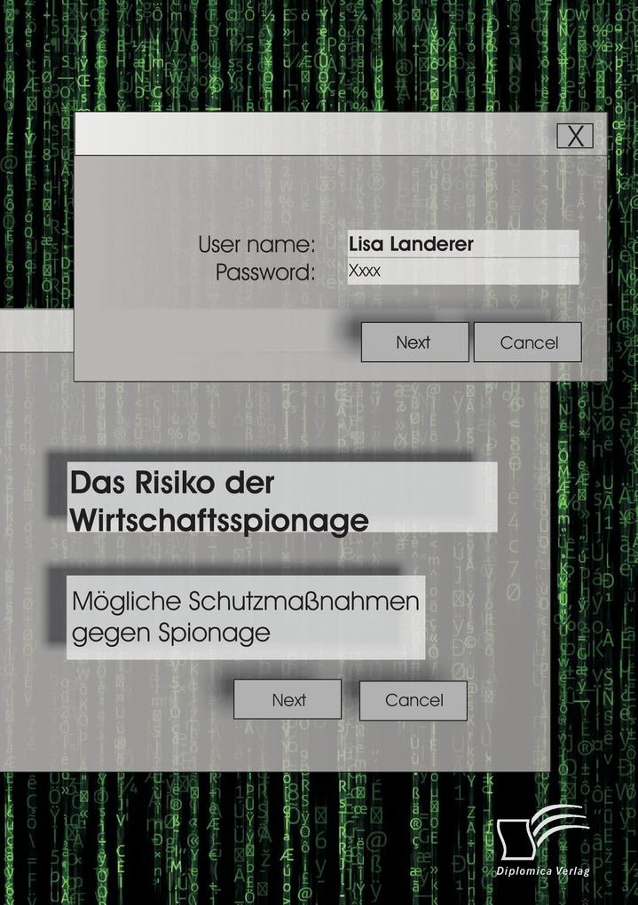 Das Risiko der Wirtschaftsspionage: Mögliche Schutzmaßnahmen gegen Spionage