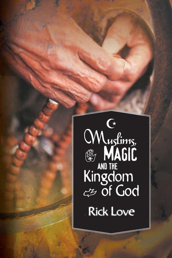 Muslims Magic and the Kingdom of God