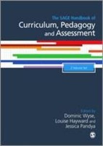 The Sage Handbook of Curriculum Pedagogy and Assessment