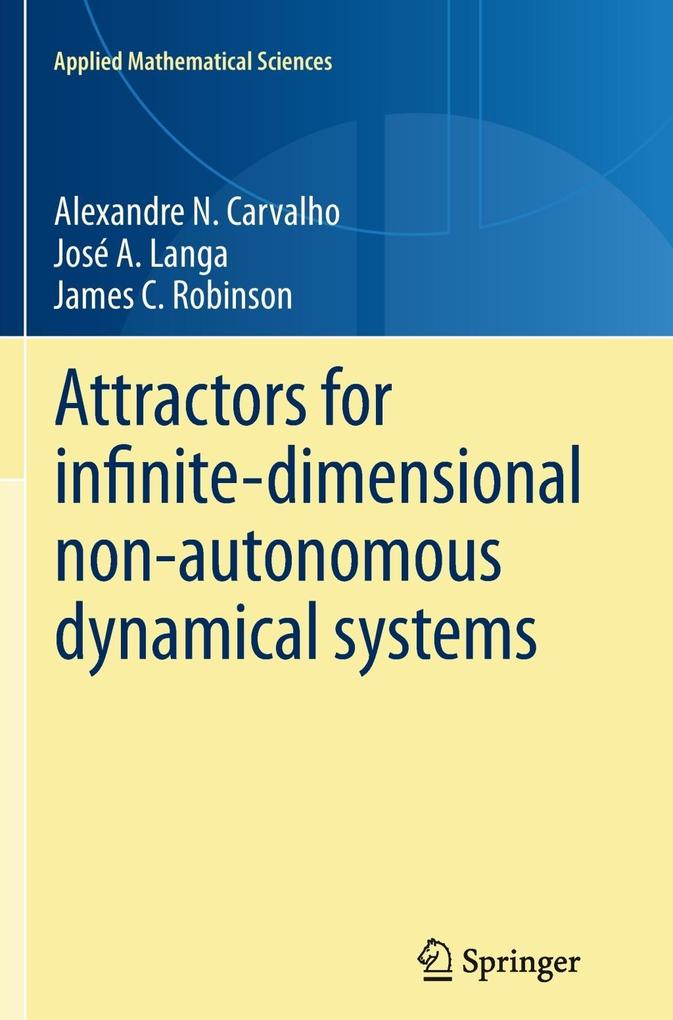 Attractors for infinite-dimensional non-autonomous dynamical systems - Alexandre Carvalho/ José A. Langa/ James Robinson
